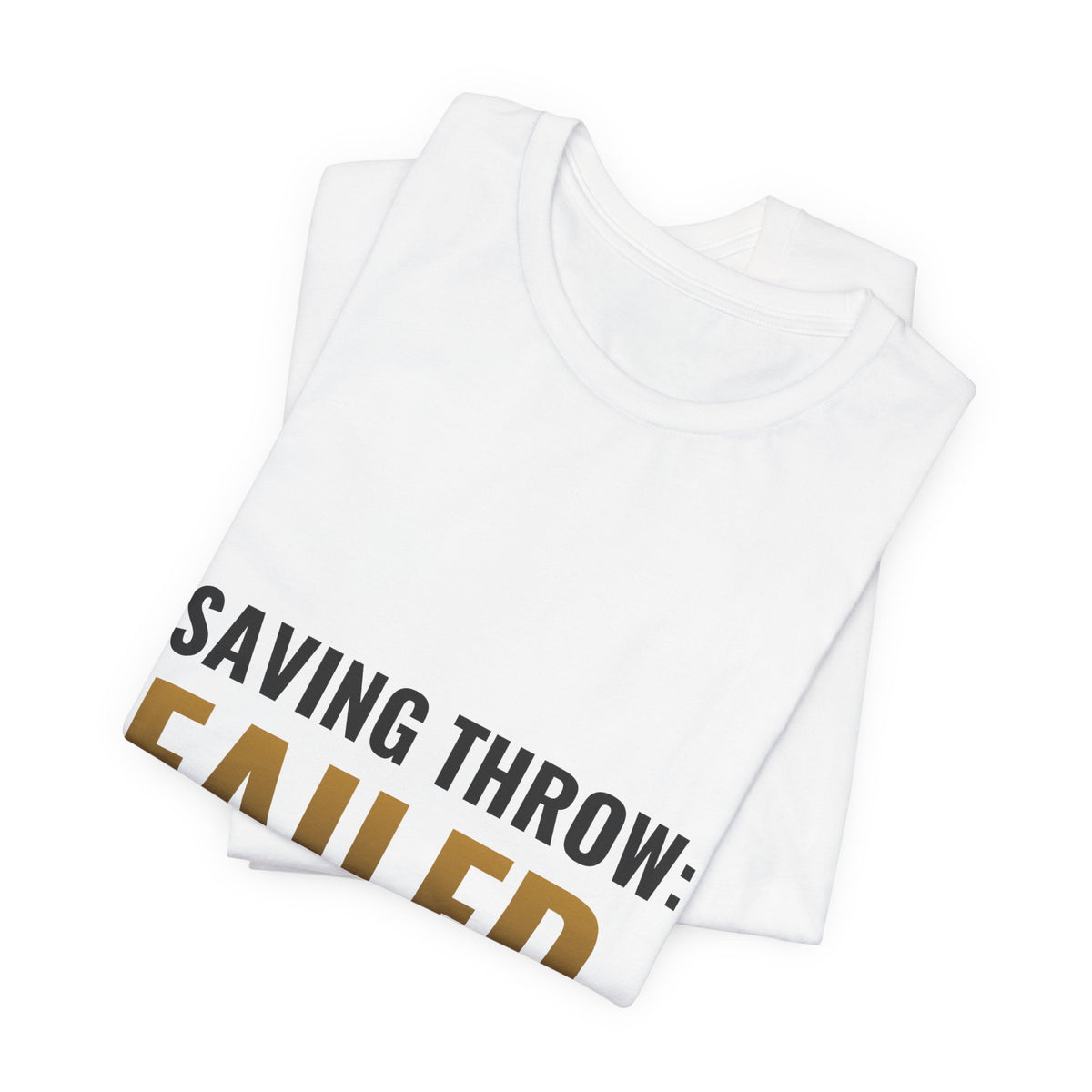 Saving Throw: Failed Tee