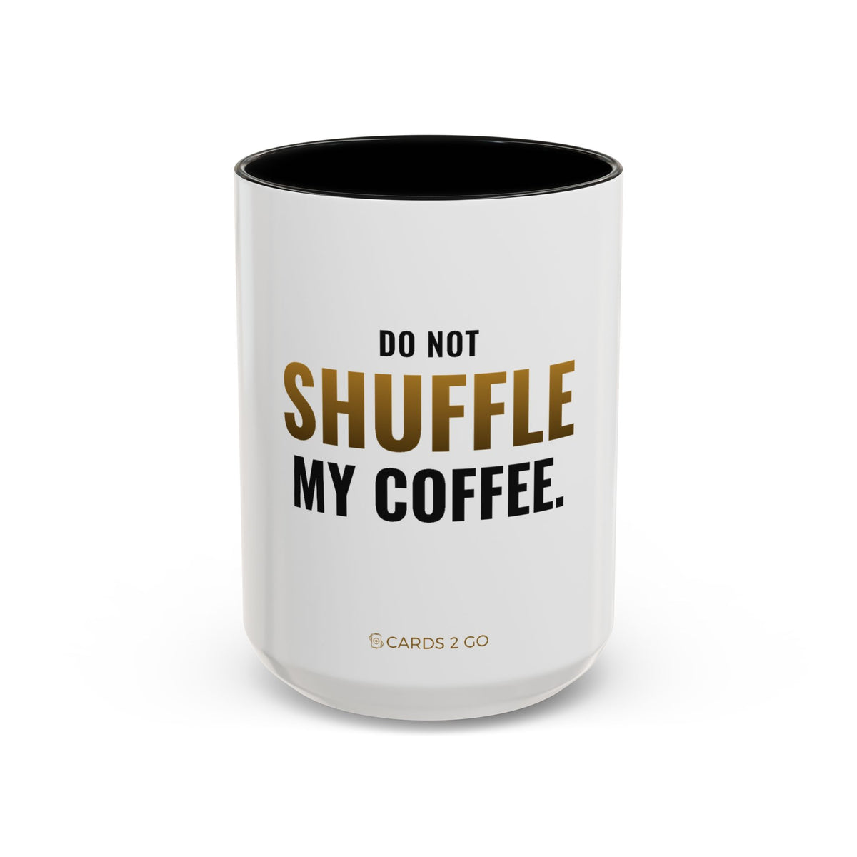 Do Not Shuffle My Coffee Mug