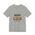 Insert Coin To Continue Tee