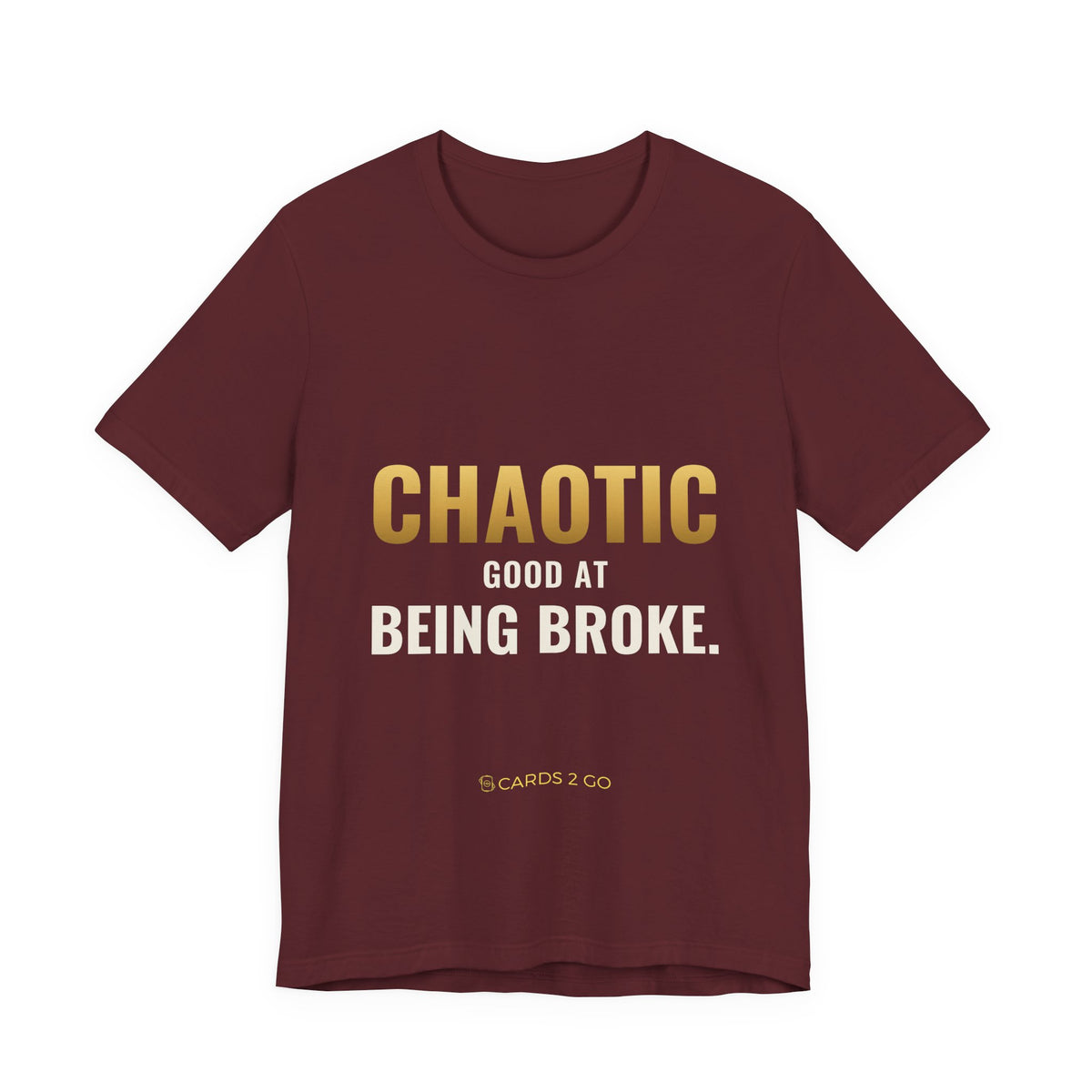 Chaotic Good At Being Broke Tee