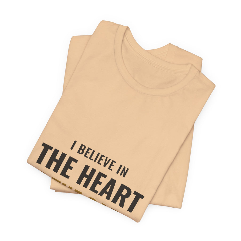 I Believe In The Heart Of The Cart Tee