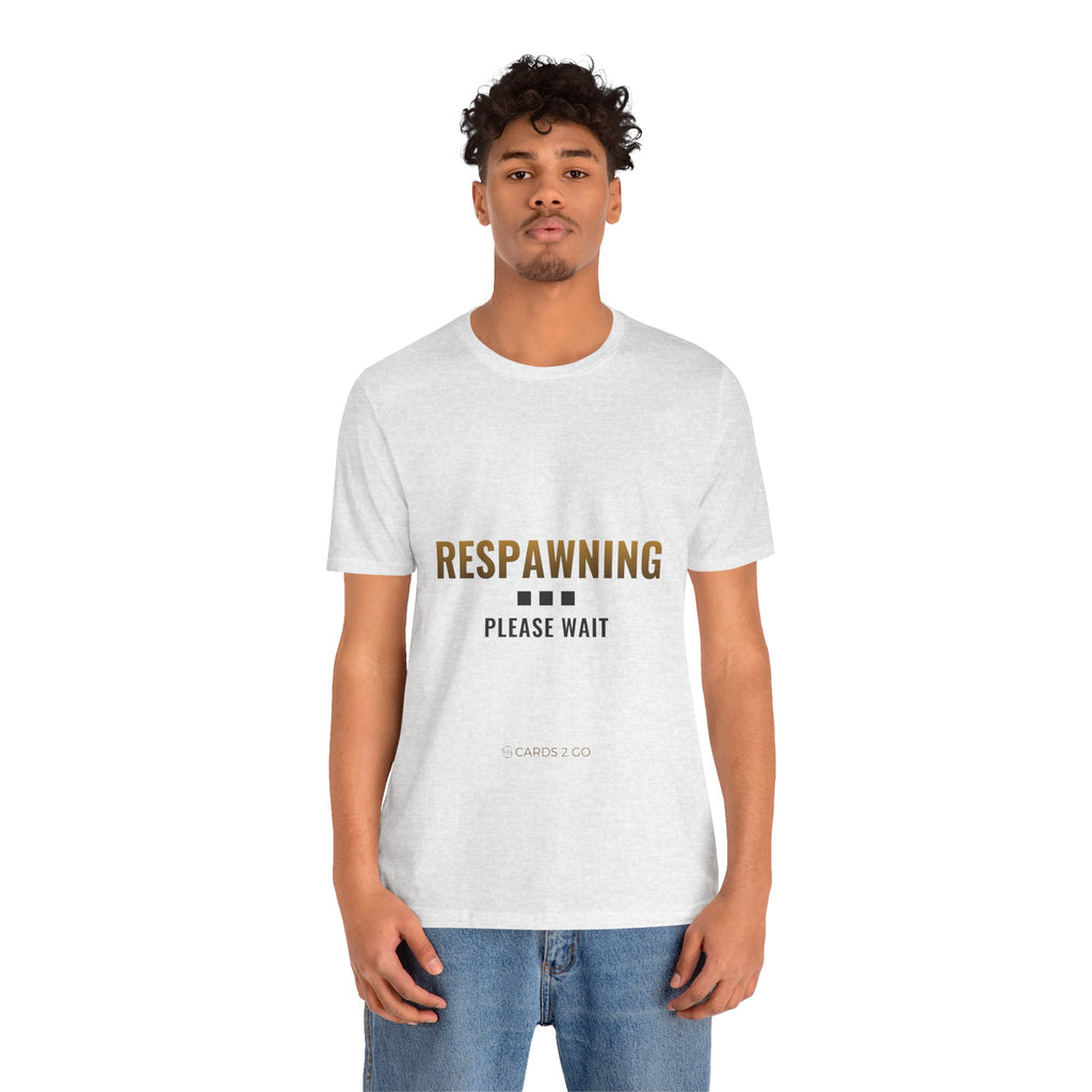 Respawning... Please Wait Tee