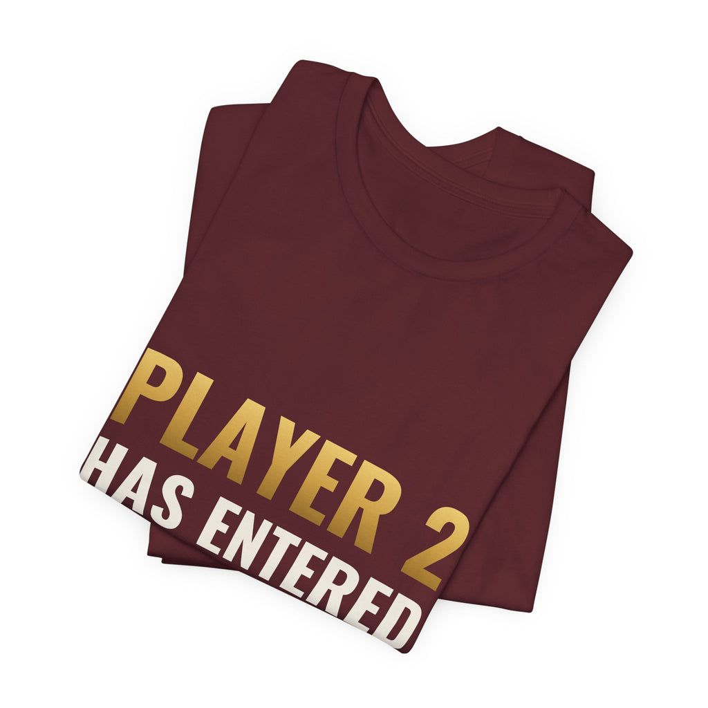 Player 2 Has Entered The Game Tee