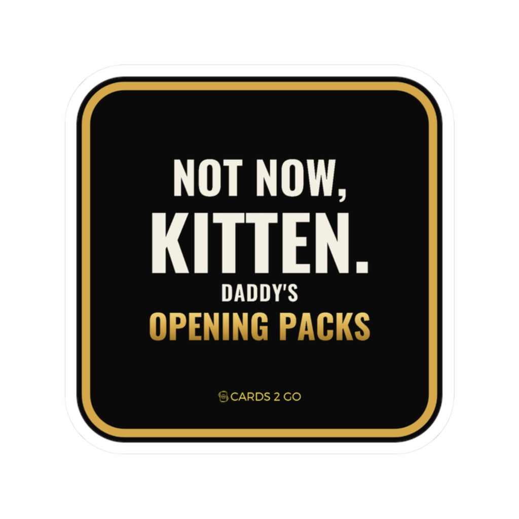 Not Now Kitten, Daddy's Opening Packs Sticker