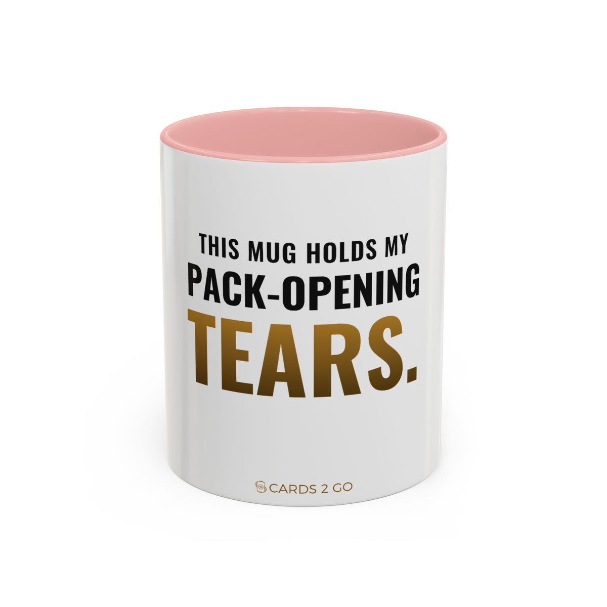This Mug Holds My Pack-Opening Tears