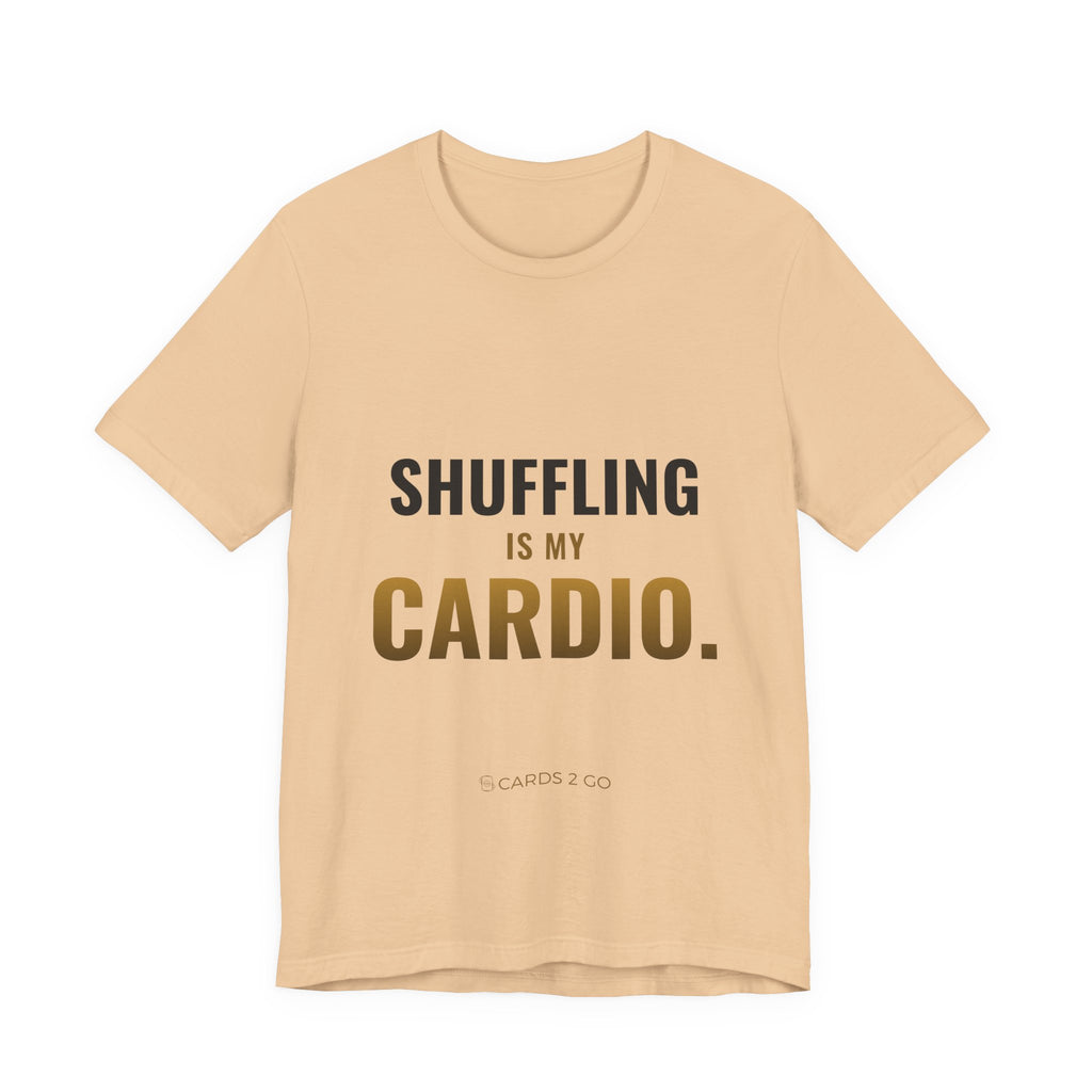 Shuffling Is My Cardio Tee