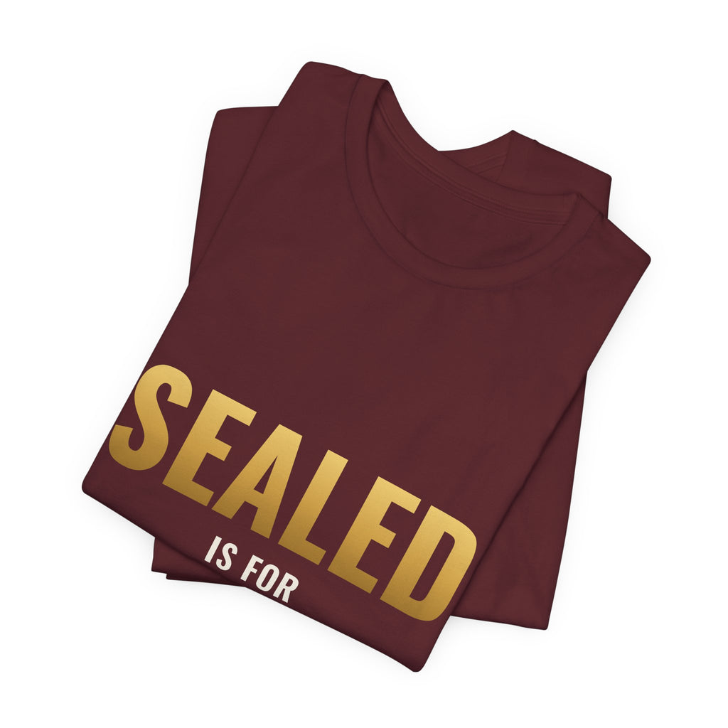 Sealed Is For Cowards Tee
