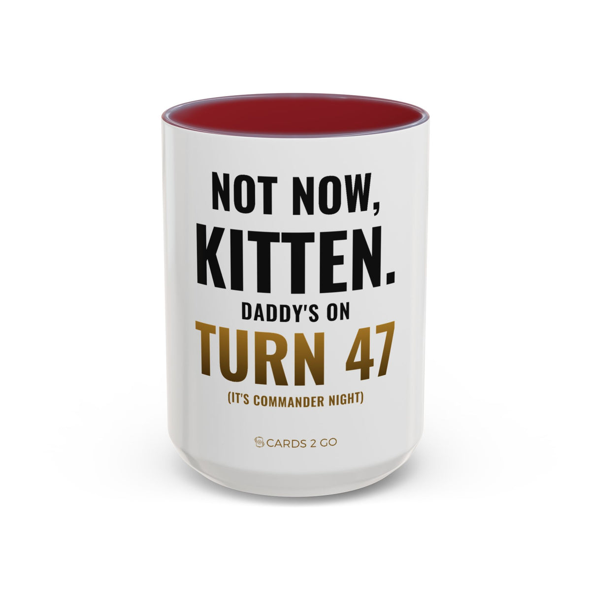Not Now Kitten, Daddy's On Turn 47 Mug