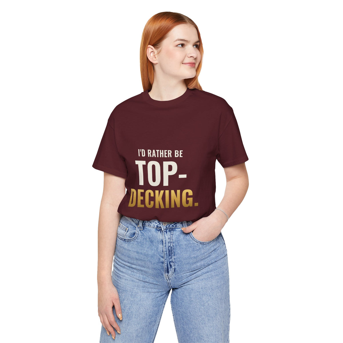 I'd Rather Be Top-Decking Tee