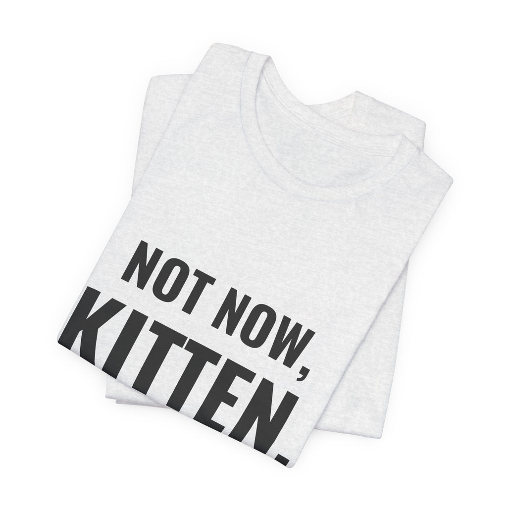 Not Now Kitten, Daddy's Chasing The Secret Rare Tee