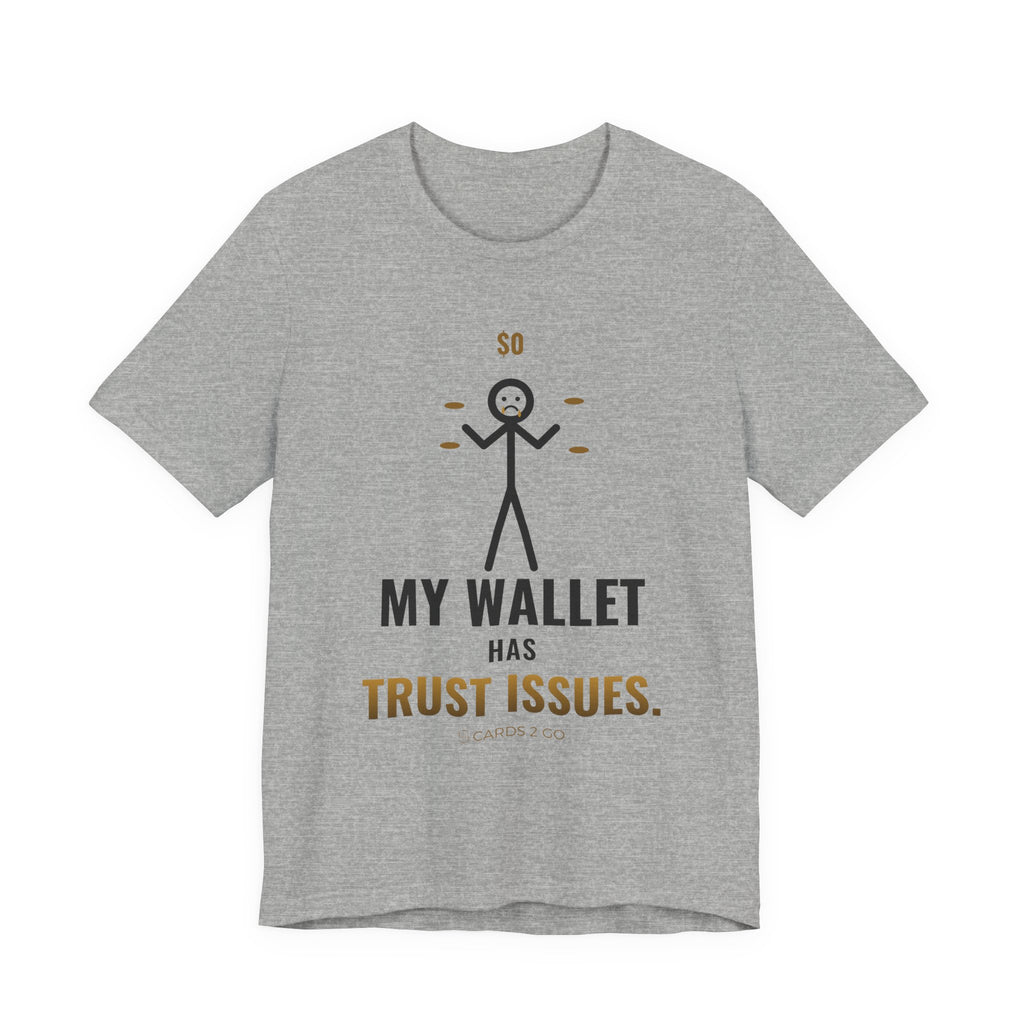 My Wallet Has Trust Issues Illustrated Tee