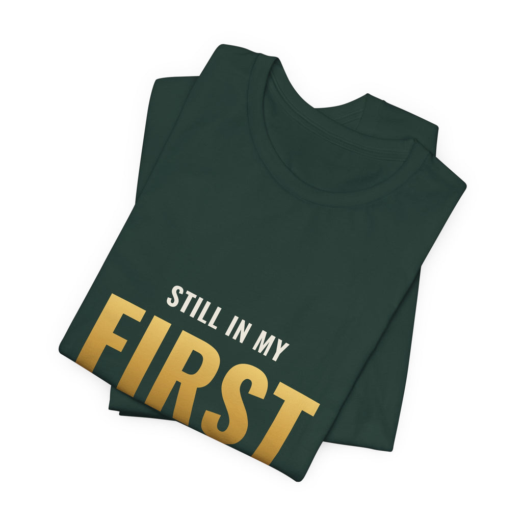 Still In My First Evolution Tee