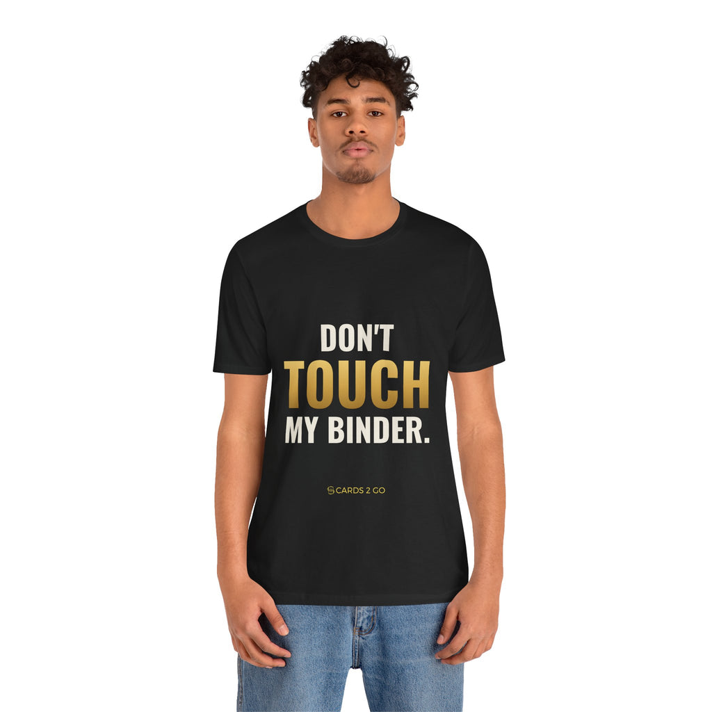 Don't Touch My Binder Tee