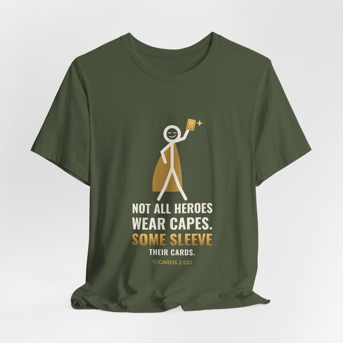 Not All Heroes Wear Capes. Some Sleeve Their Cards. Illustrated Tee