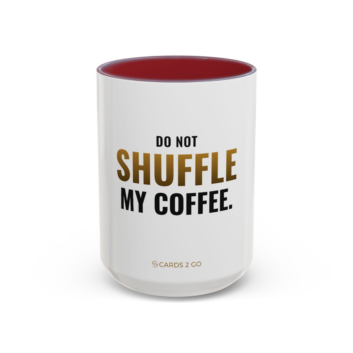 Do Not Shuffle My Coffee Mug