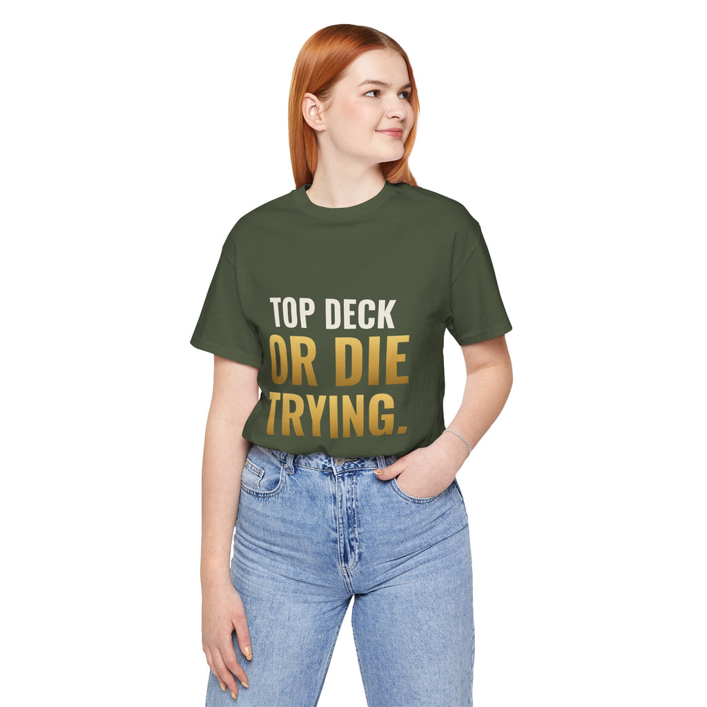 Top Deck Or Die Trying Tee