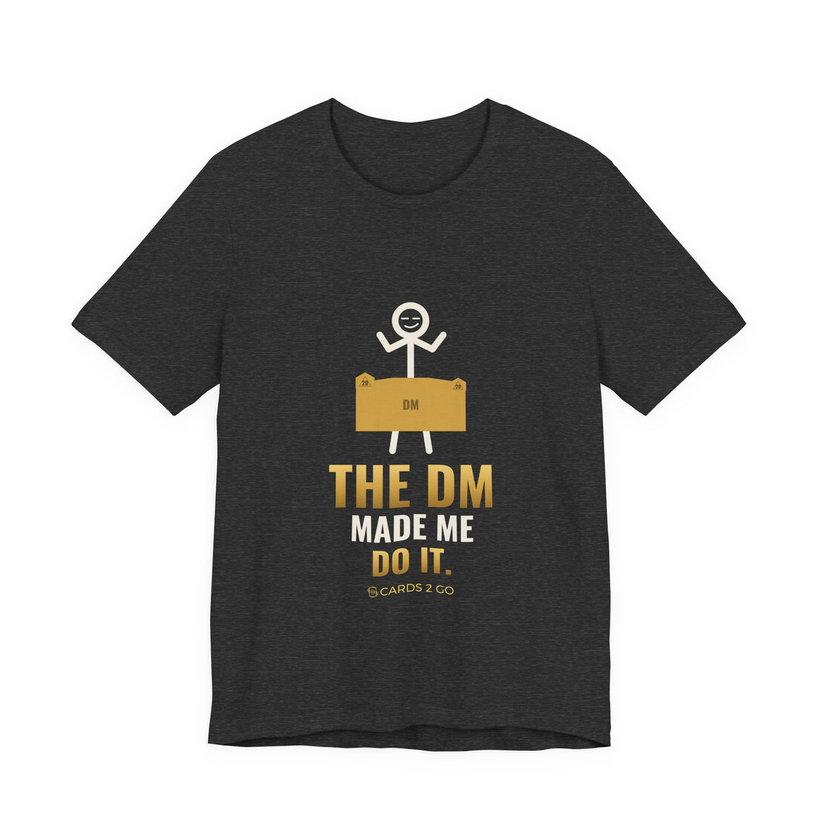 The DM Made Me Do It Illustrated Tee