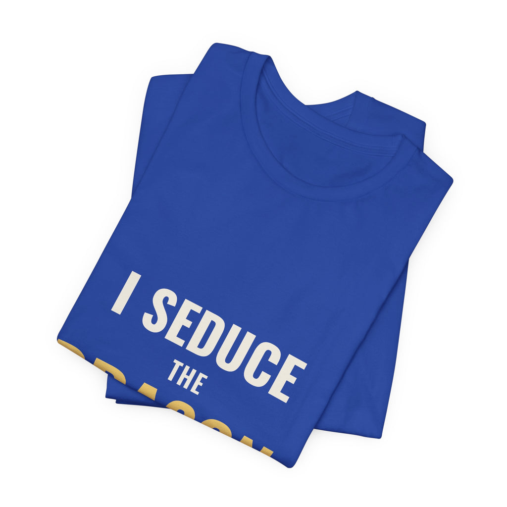 I Seduce The Dragon Tee