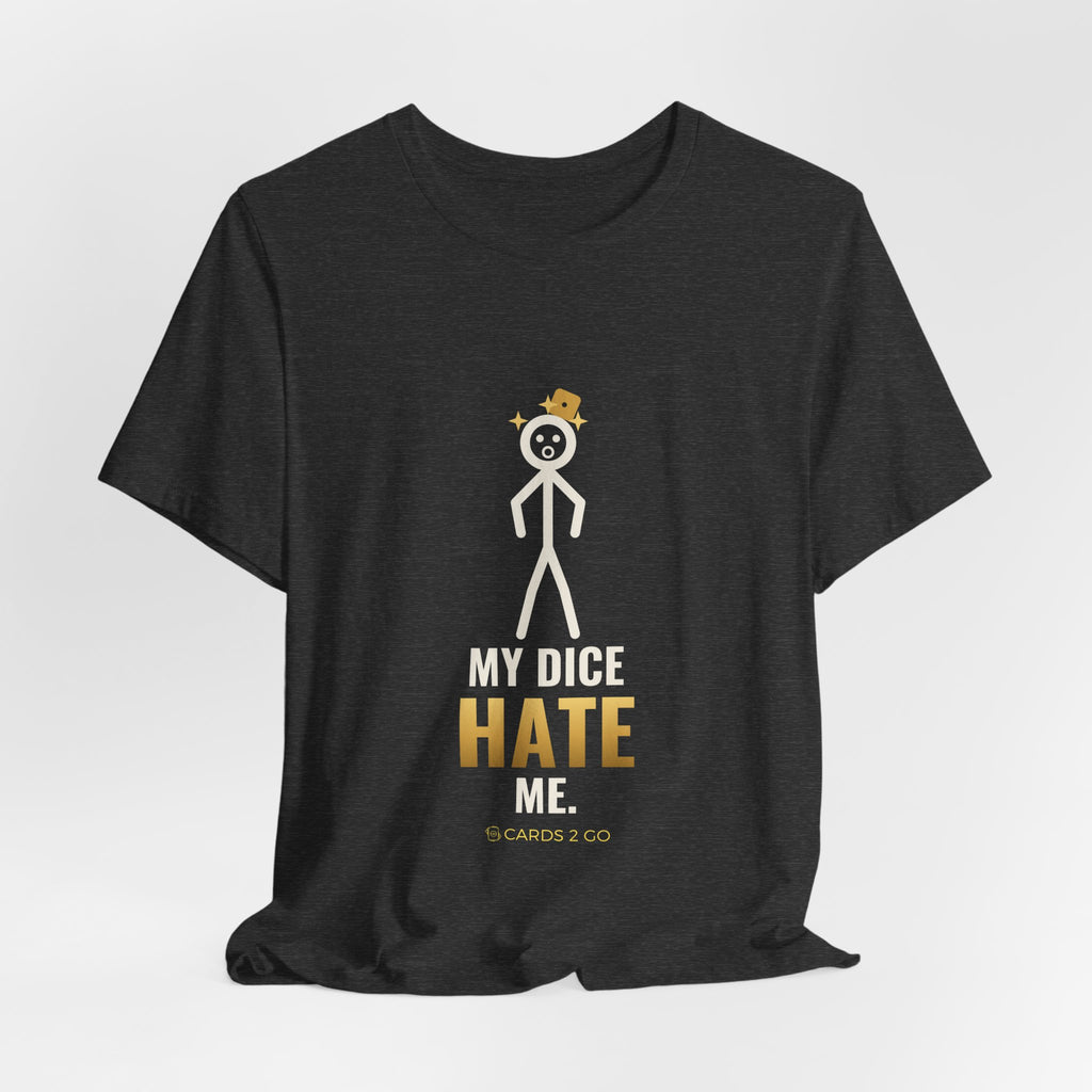 My Dice Hate Me Illustrated Tee