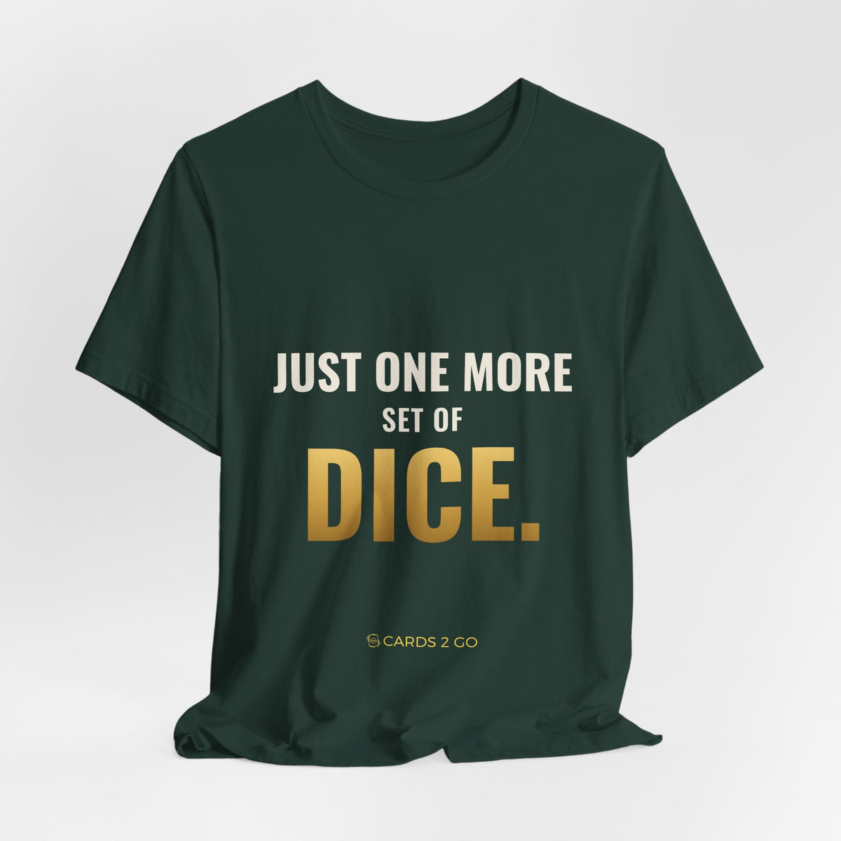 Just One More Set Of Dice Tee