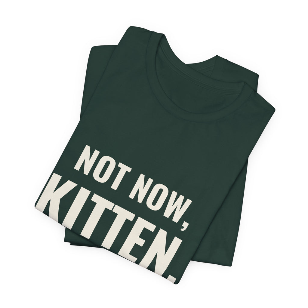 Not Now Kitten, Daddy Got Mana Screwed Tee