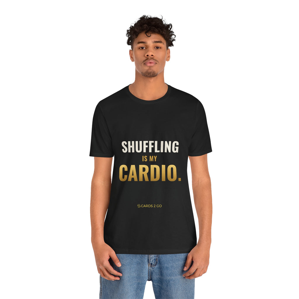 Shuffling Is My Cardio Tee