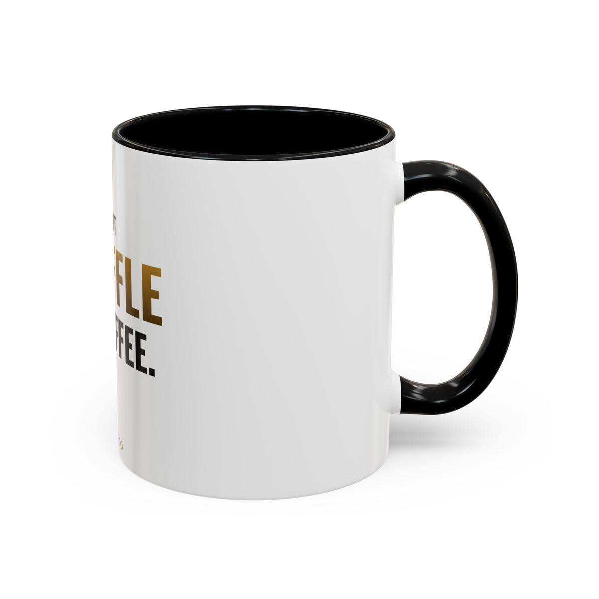Do Not Shuffle My Coffee Mug