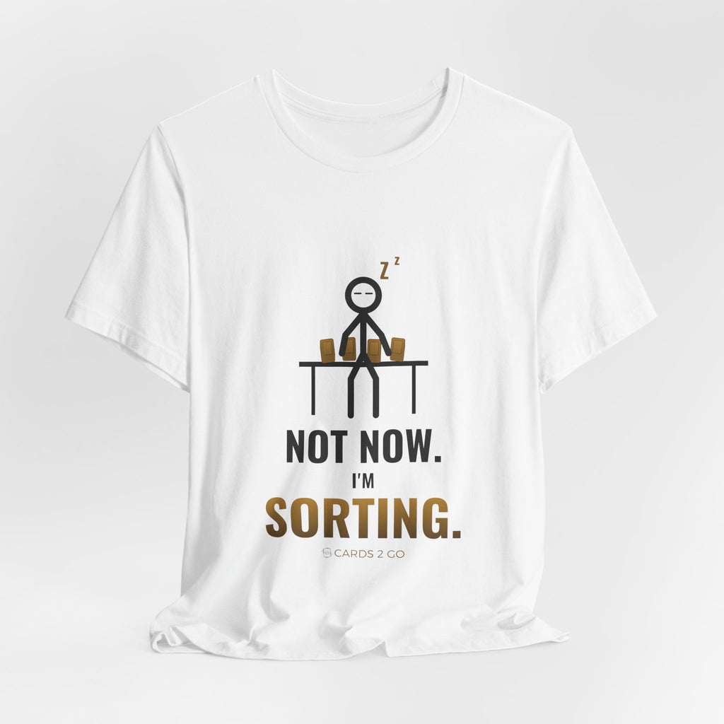 Not Now, I'm Sorting Illustrated Tee