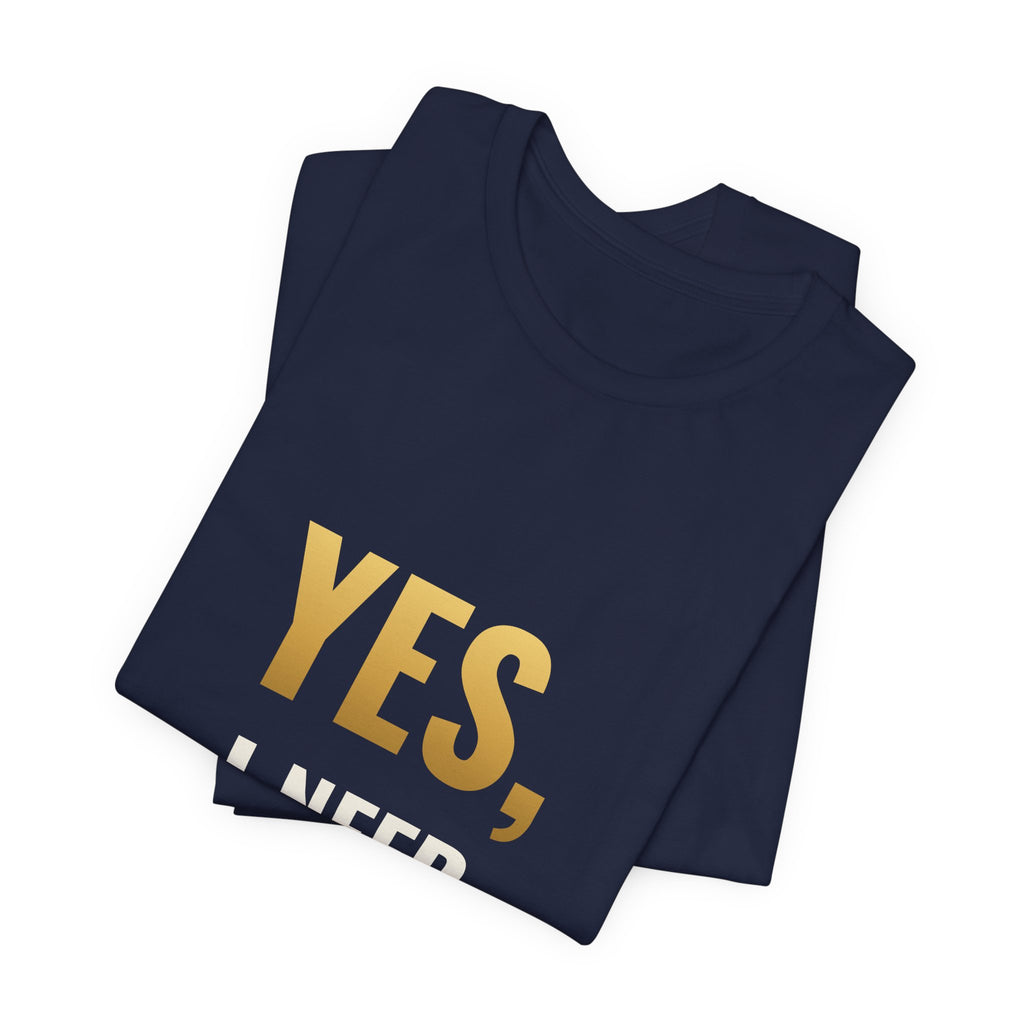 Yes, I Need Another Binder Tee