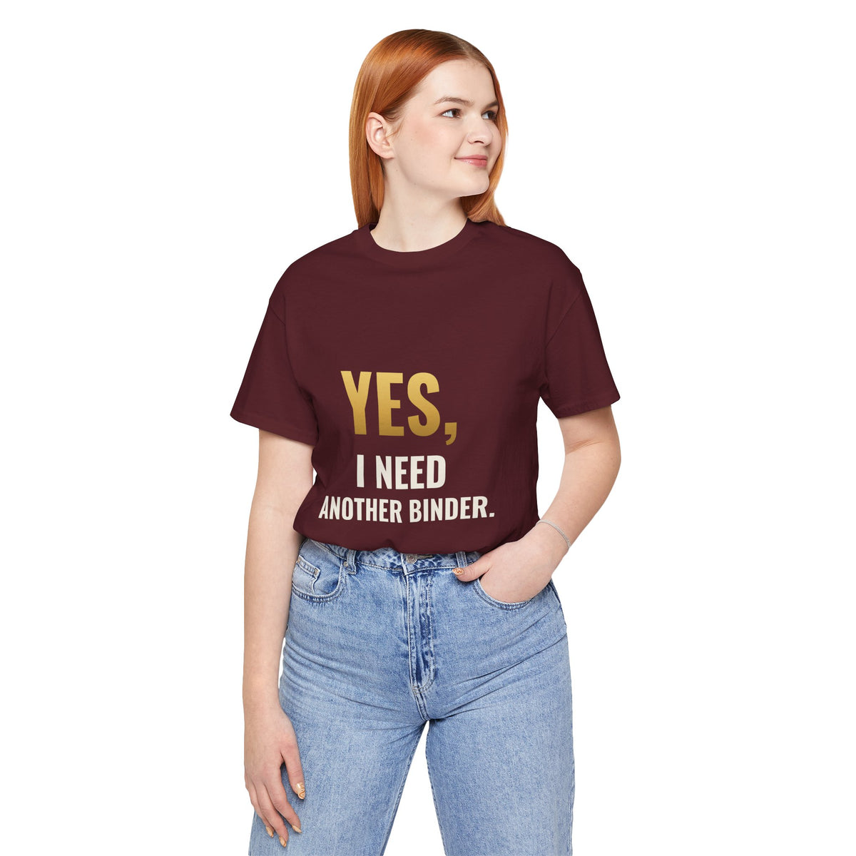 Yes, I Need Another Binder Tee