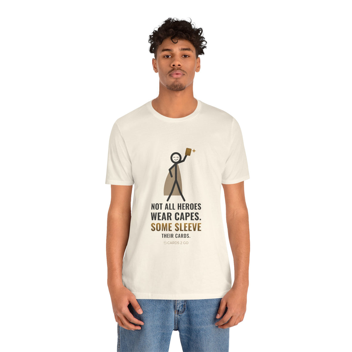 Not All Heroes Wear Capes. Some Sleeve Their Cards. Illustrated Tee