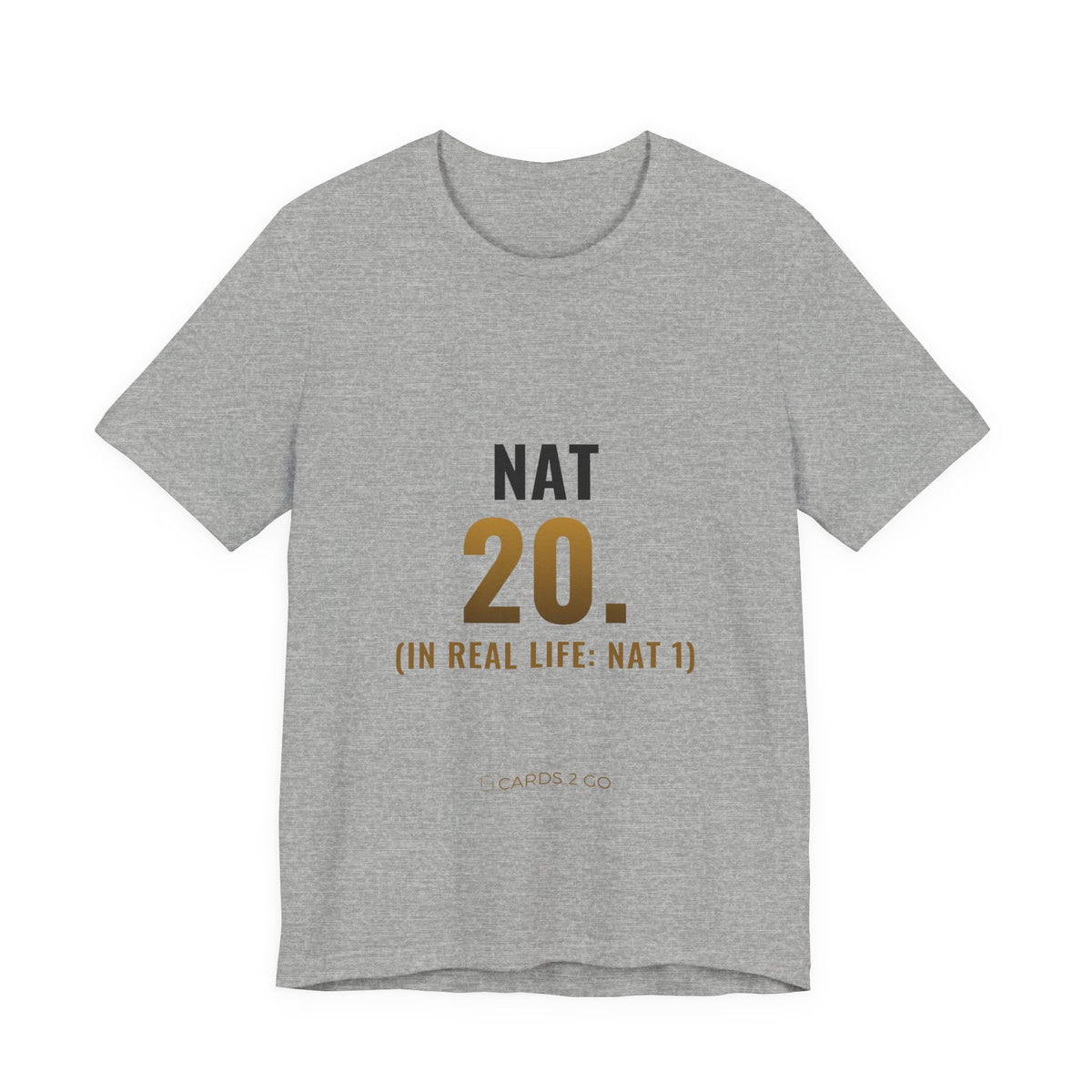 Nat 20 (In Real Life: Nat 1) Tee