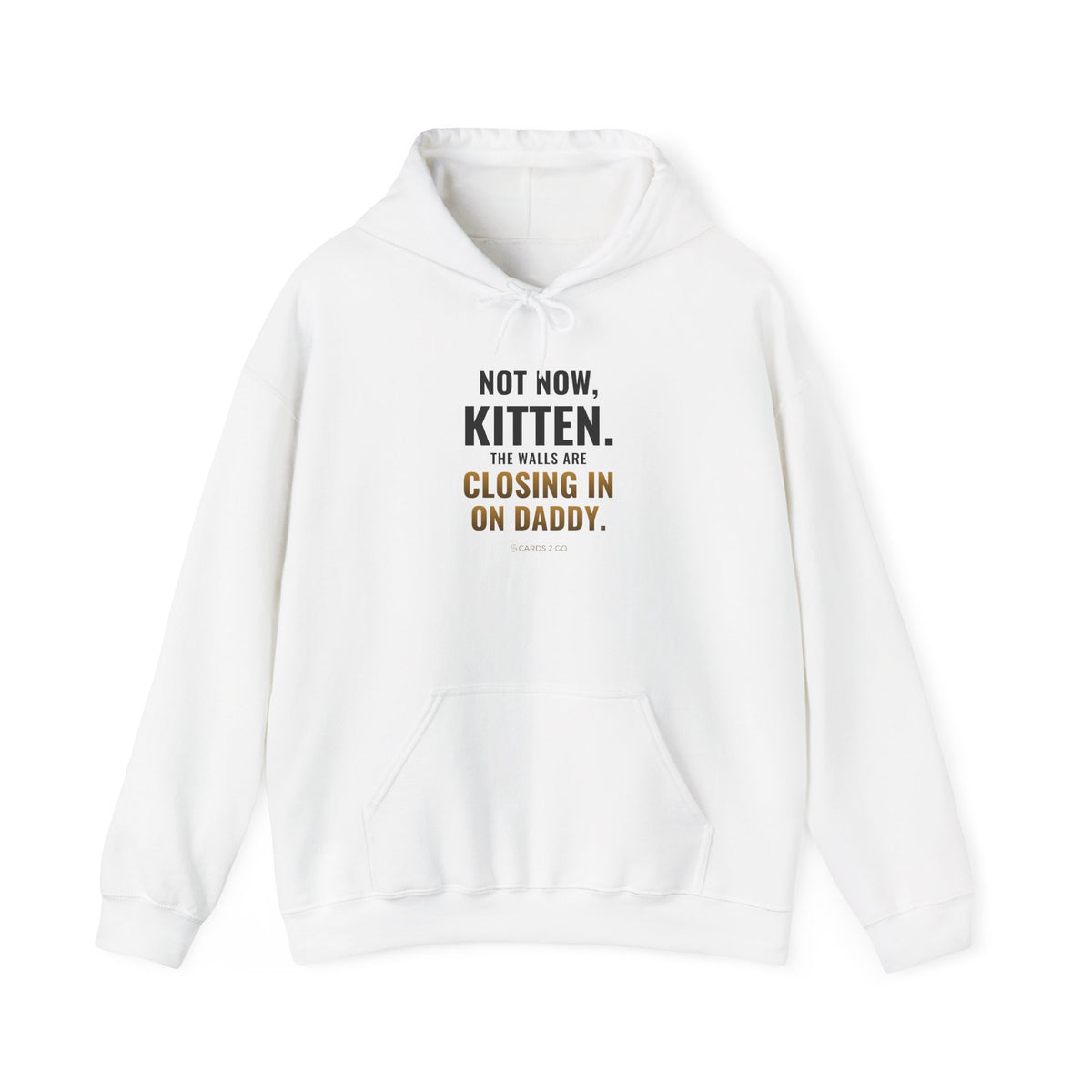 Not Now Kitten, The Walls Are Closing In On Daddy Hoodie – funny trading card hoodie by Cards2Go