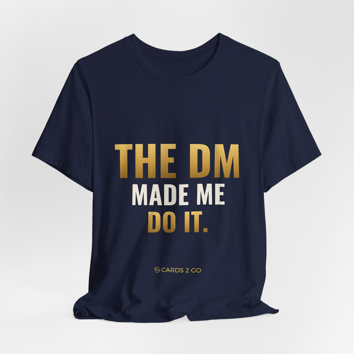 The DM Made Me Do It Tee