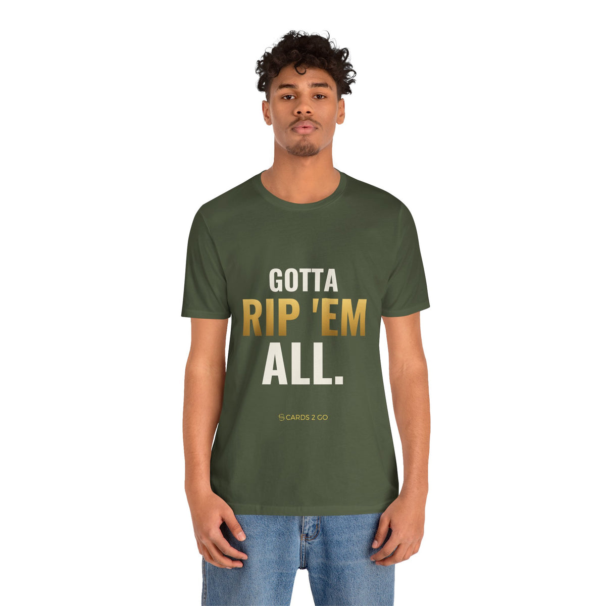 Gotta Rip 'Em All Tee
