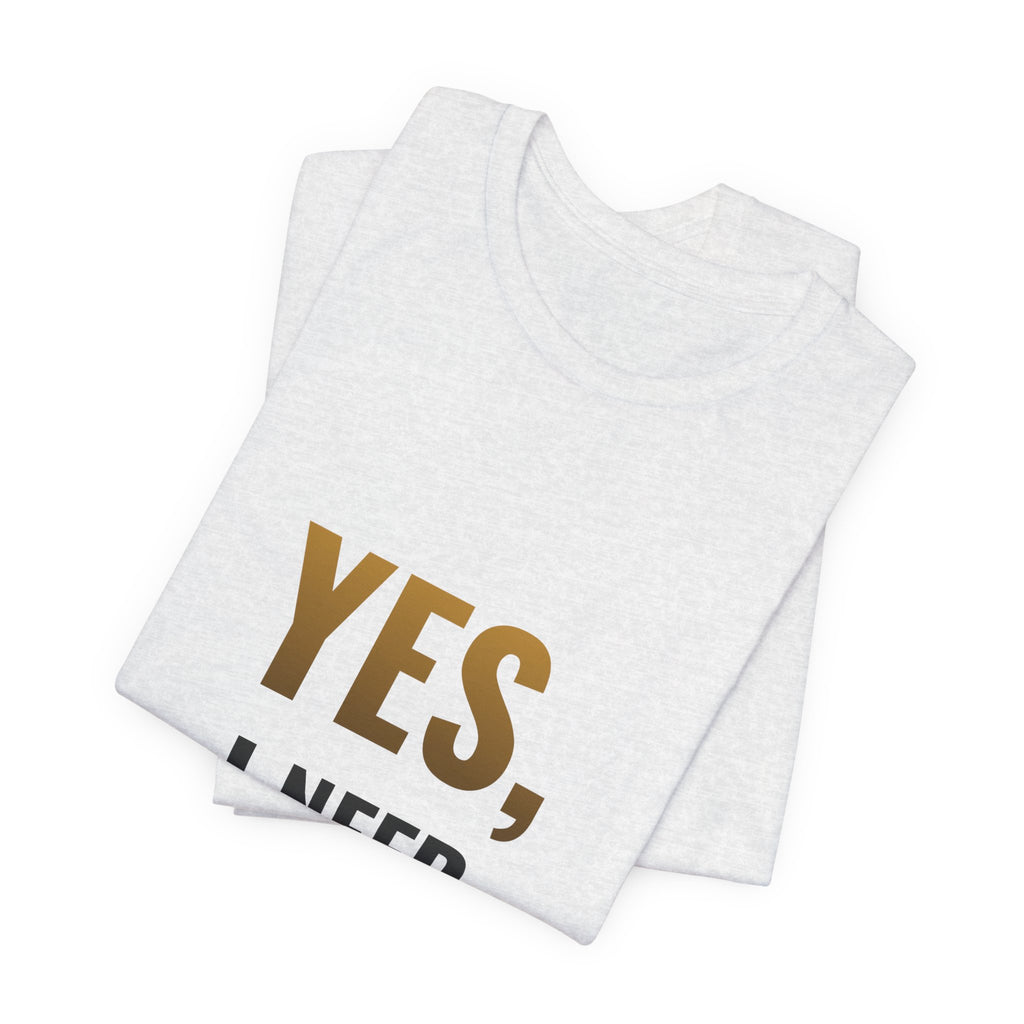 Yes, I Need Another Binder Tee