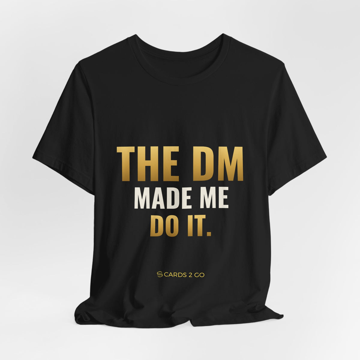 The DM Made Me Do It Tee