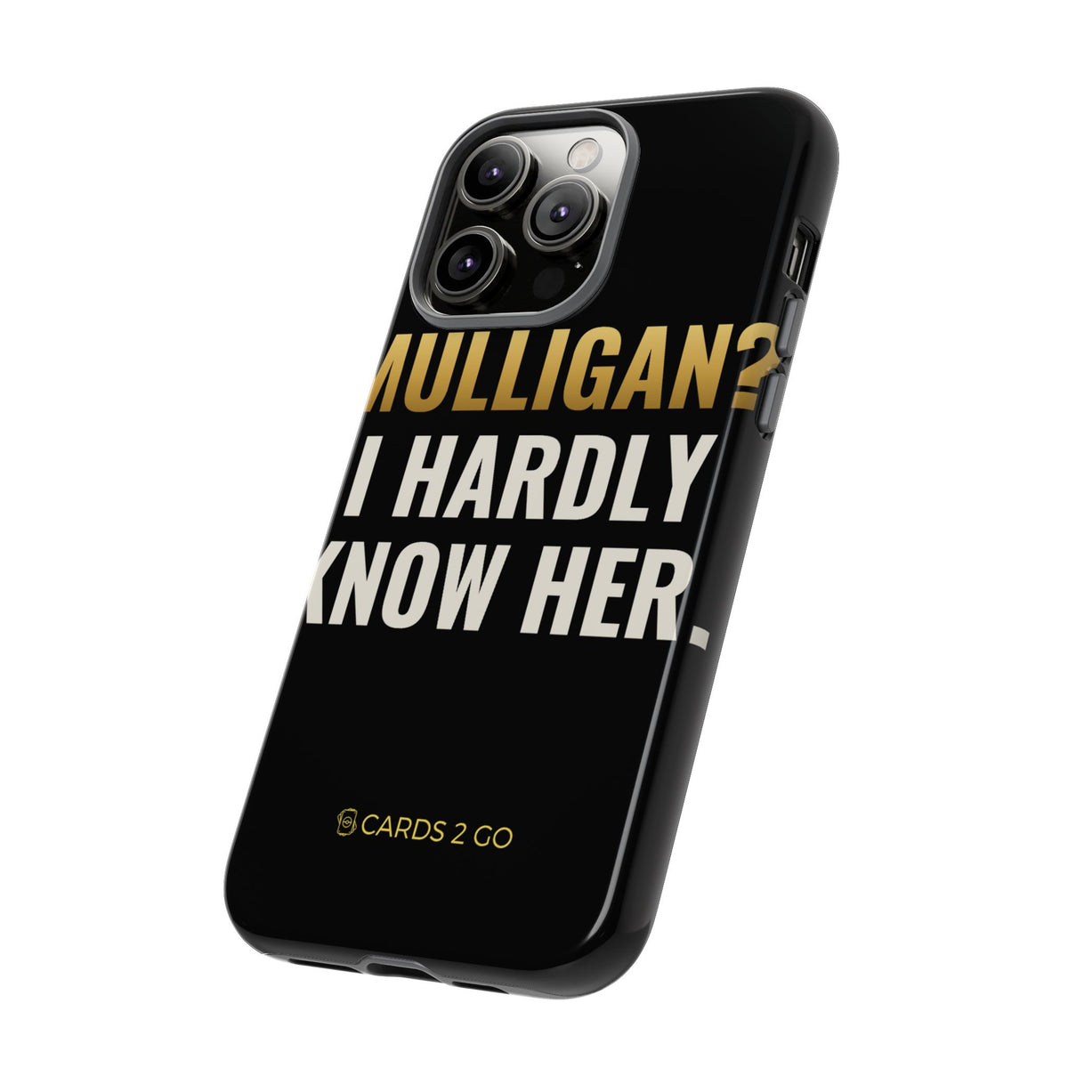 Mulligan? I Hardly Know Her iPhone Case