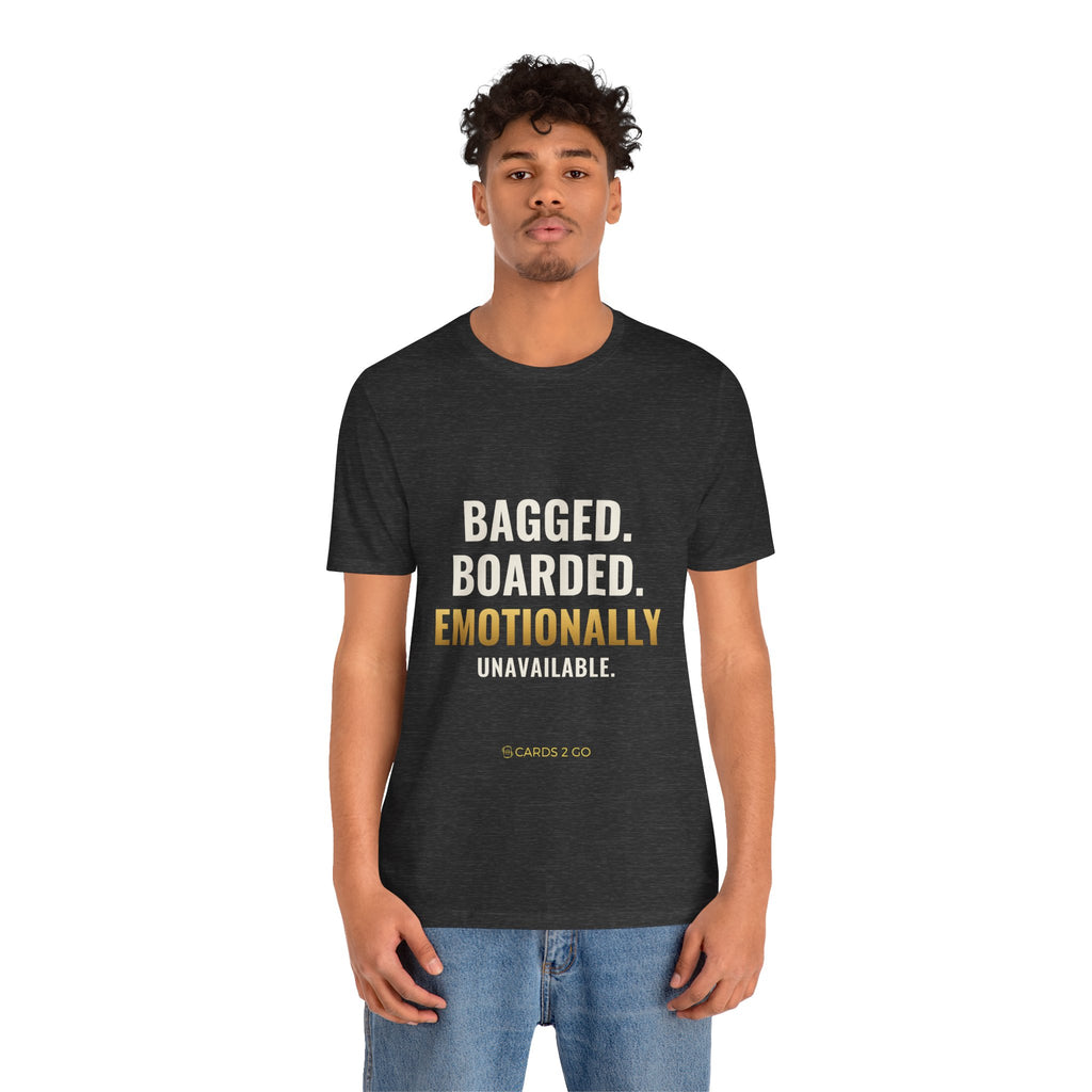 Bagged, Boarded & Emotionally Unavailable Tee
