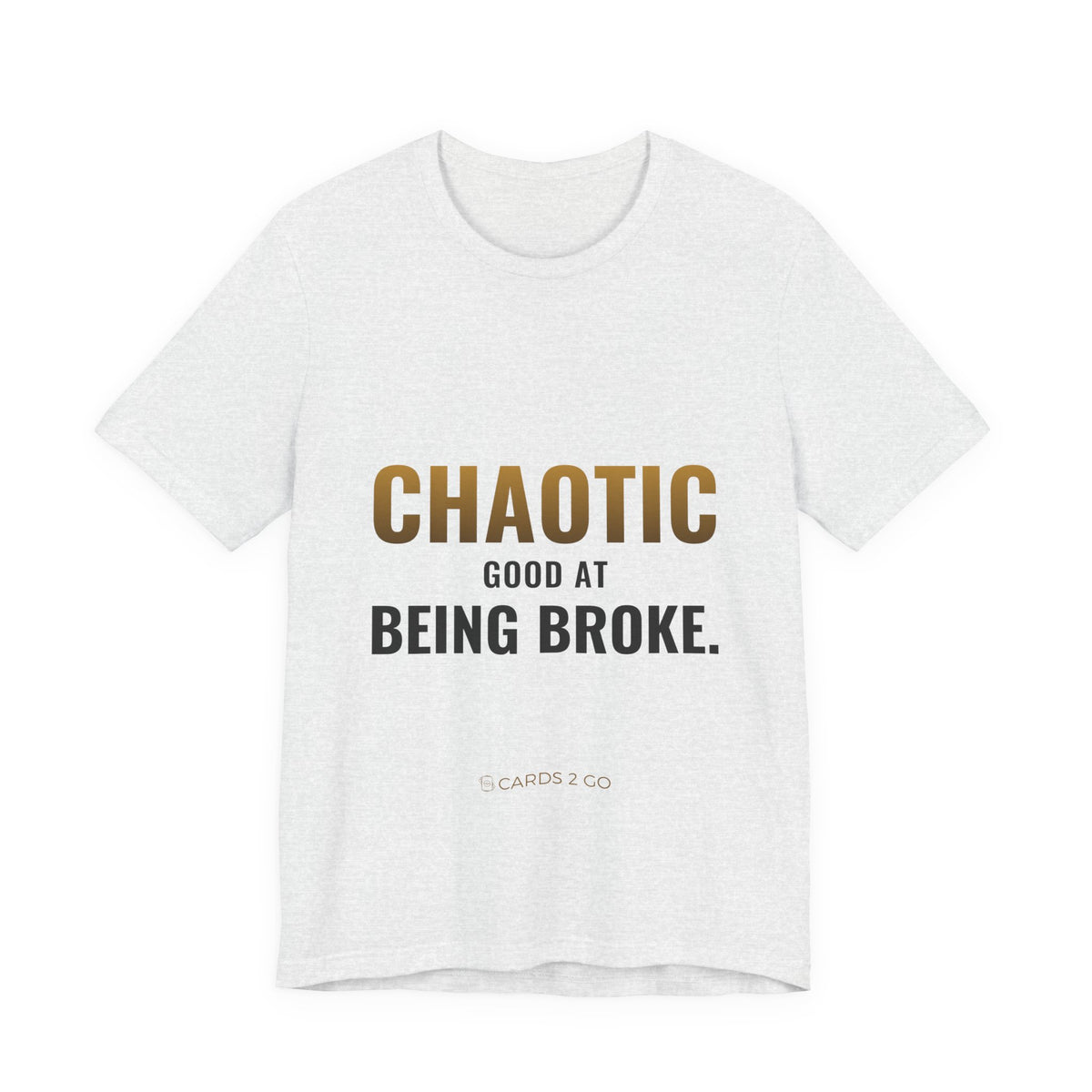 Chaotic Good At Being Broke Tee
