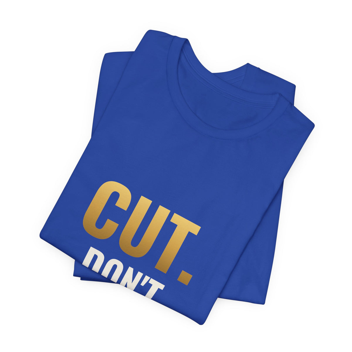 Cut. Don't Shuffle. Tee
