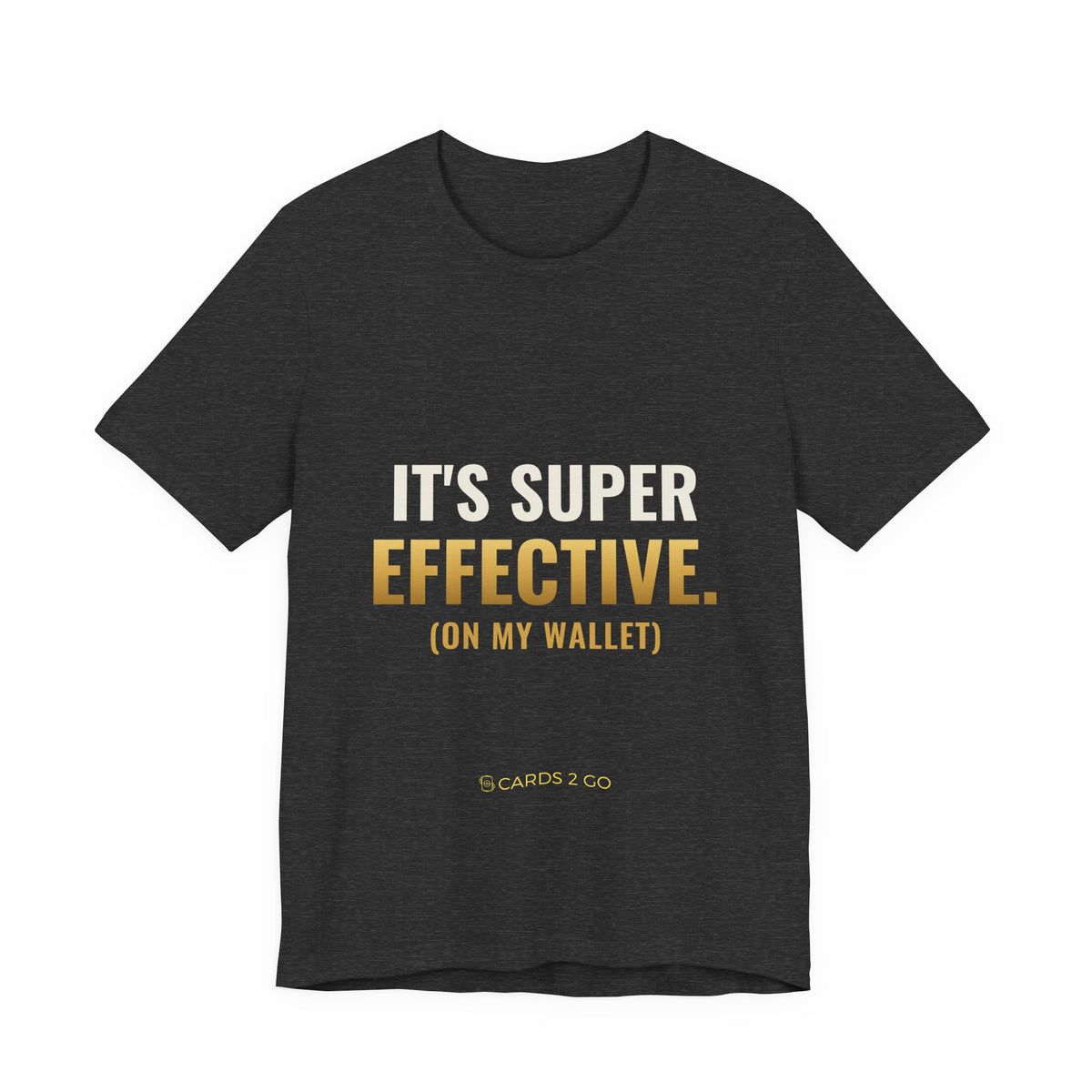 It's Super Effective (On My Wallet) Tee