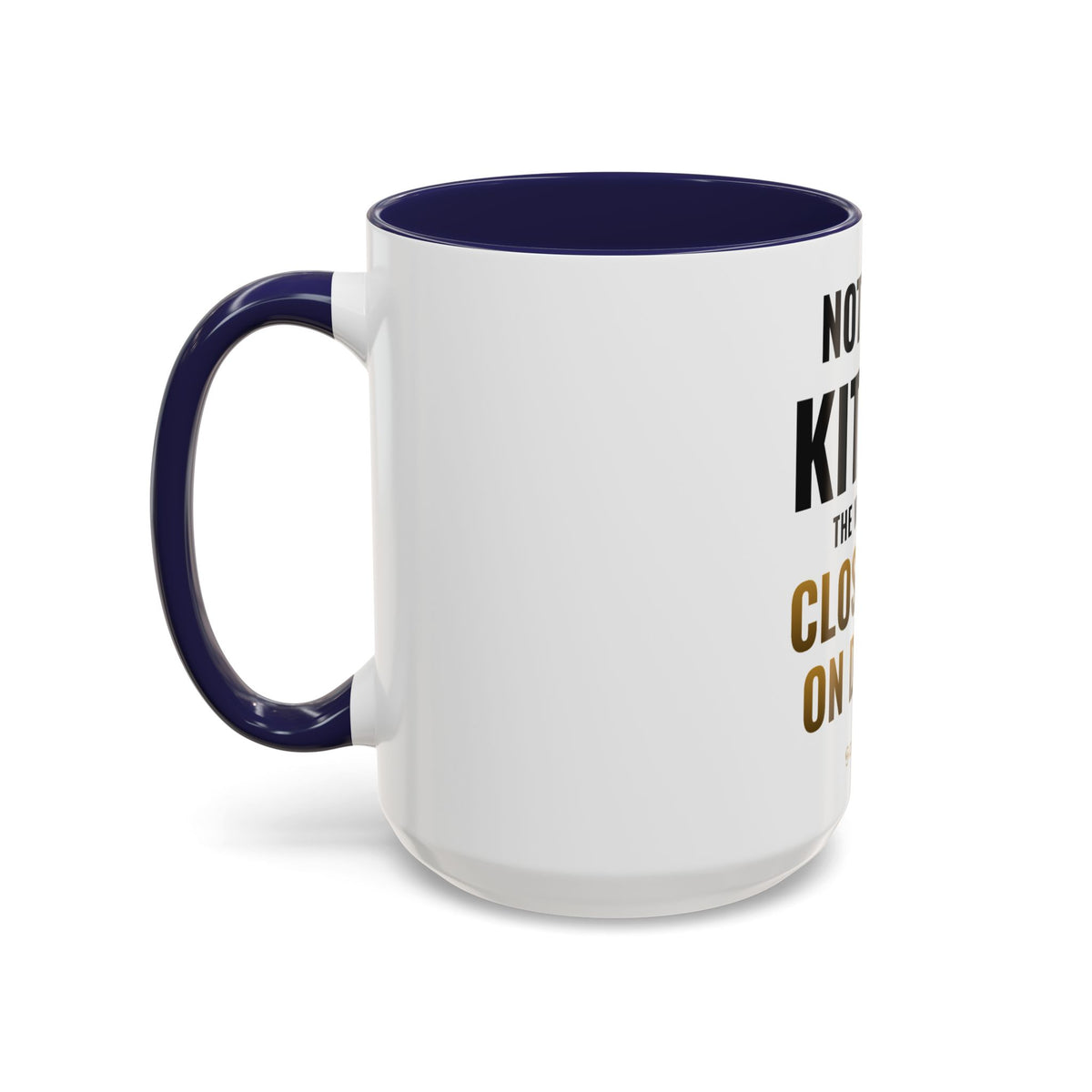 Not Now Kitten, The Walls Are Closing In On Daddy Mug