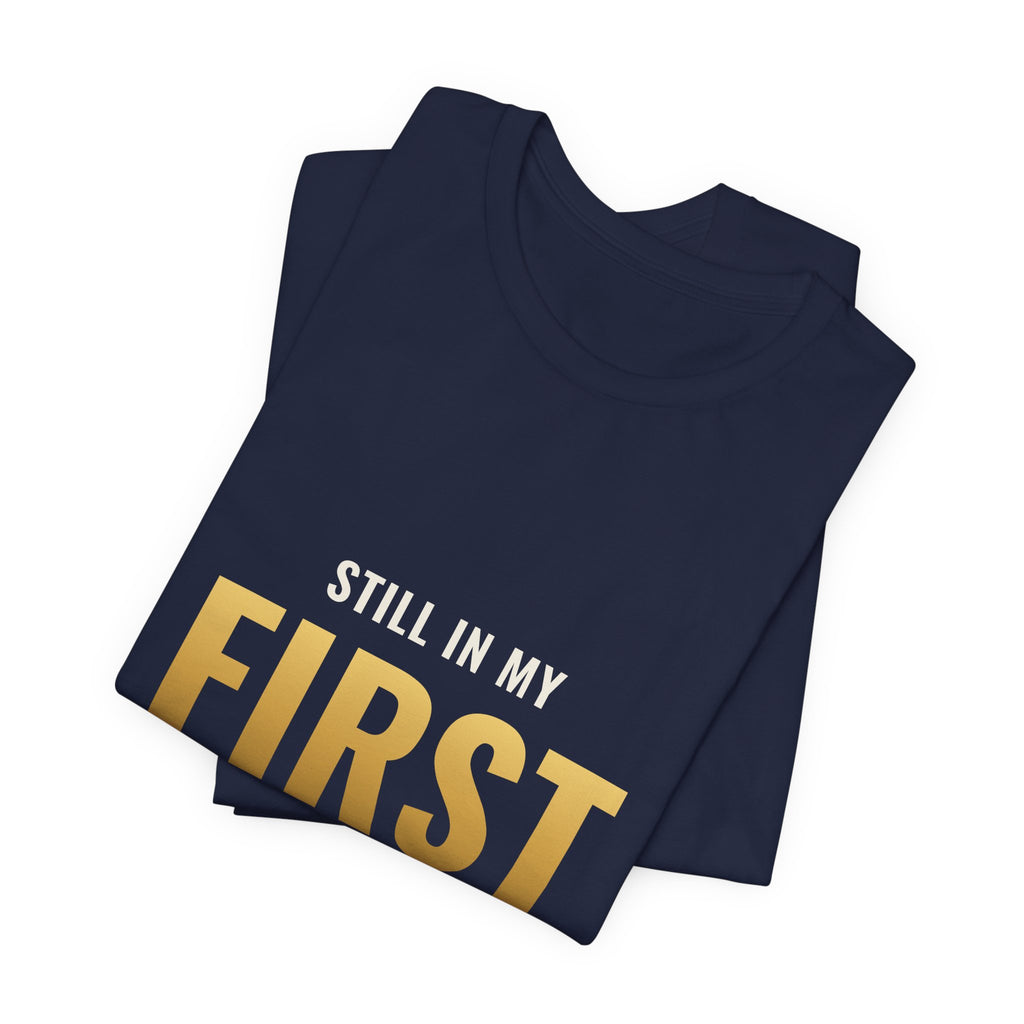 Still In My First Evolution Tee