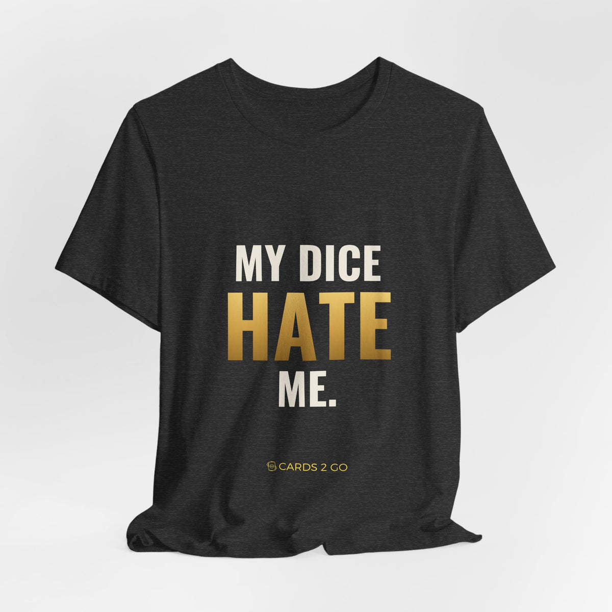 My Dice Hate Me Tee