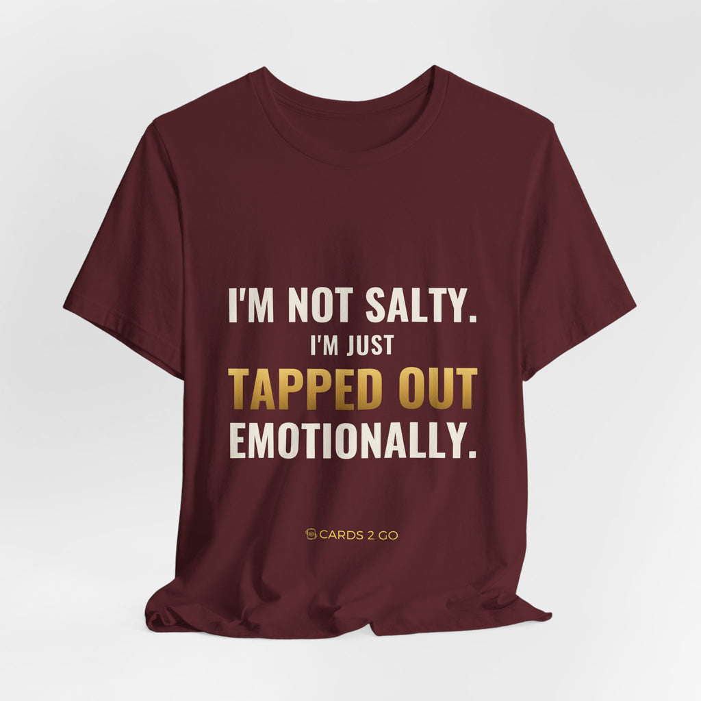 Tapped Out Emotionally Tee