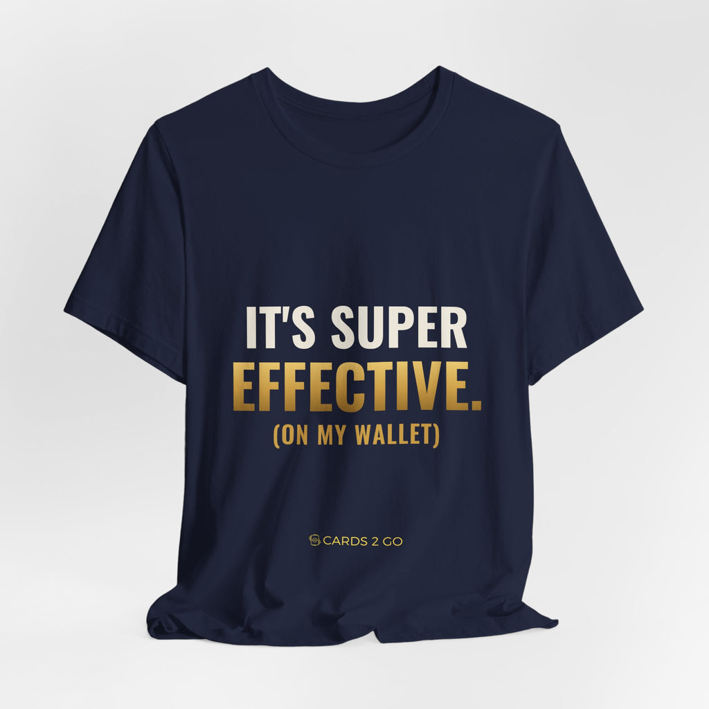 It's Super Effective (On My Wallet) Tee