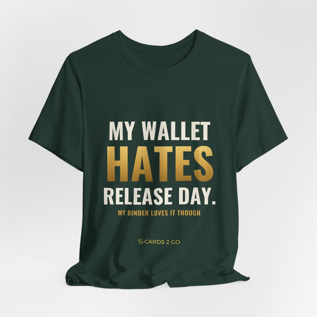 My Wallet Hates Release Day Tee