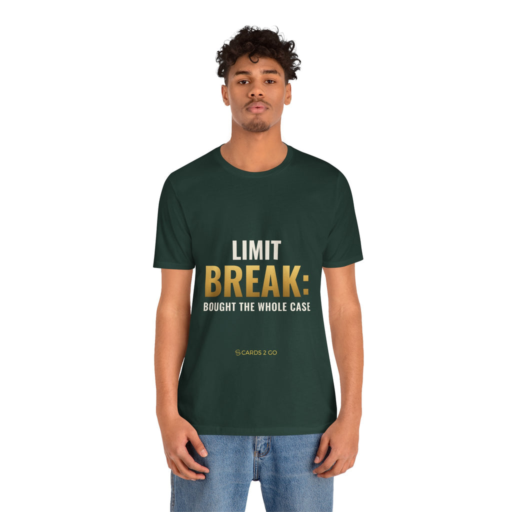 Limit Break: Bought The Whole Case Tee