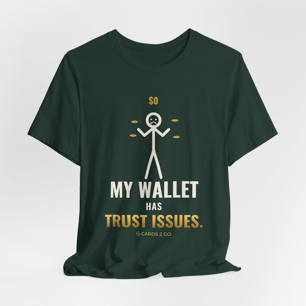 My Wallet Has Trust Issues Illustrated Tee